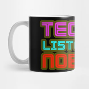 Techno Listens to Nobody Mug